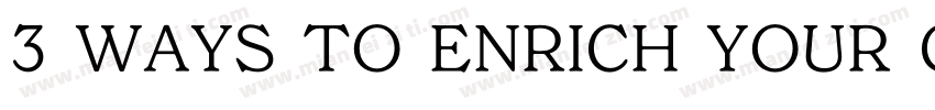 3 WAYS TO ENRICH YOUR CAMPING LIFE字体转换